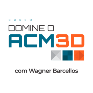 Curso - domine o ACM 3D com Wagner Barcellos